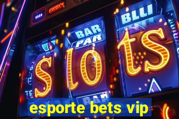 esporte bets vip